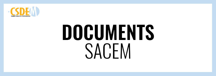 DOCUMENTS SACEM - CSDEM - Chambre Syndicale de l'Edition Musicale