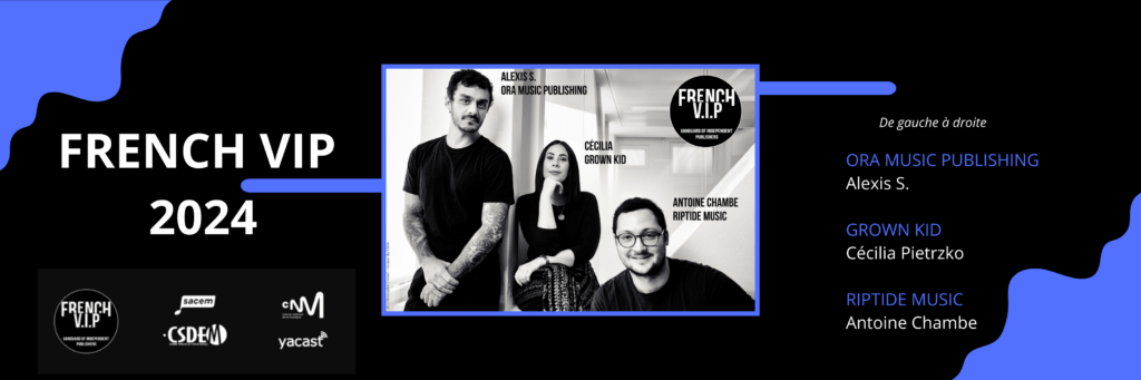 FRENCH VIP : PROMO 2024 - CSDEM - Chambre Syndicale de l'Edition Musicale
