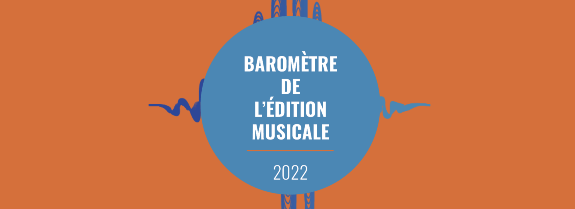 BAROMÈTRE DE L’ÉDITION MUSICALE 2022 - CSDEM - Chambre Syndicale de l ...